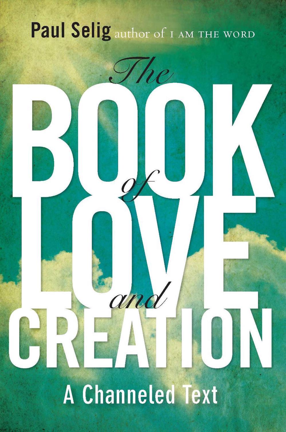 Book of Love and Creation by Paul Selig - ISBN: 9780399160905