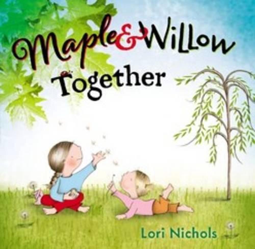 Maple & Willow Together by Lori Nichols - ISBN: 9780399162831