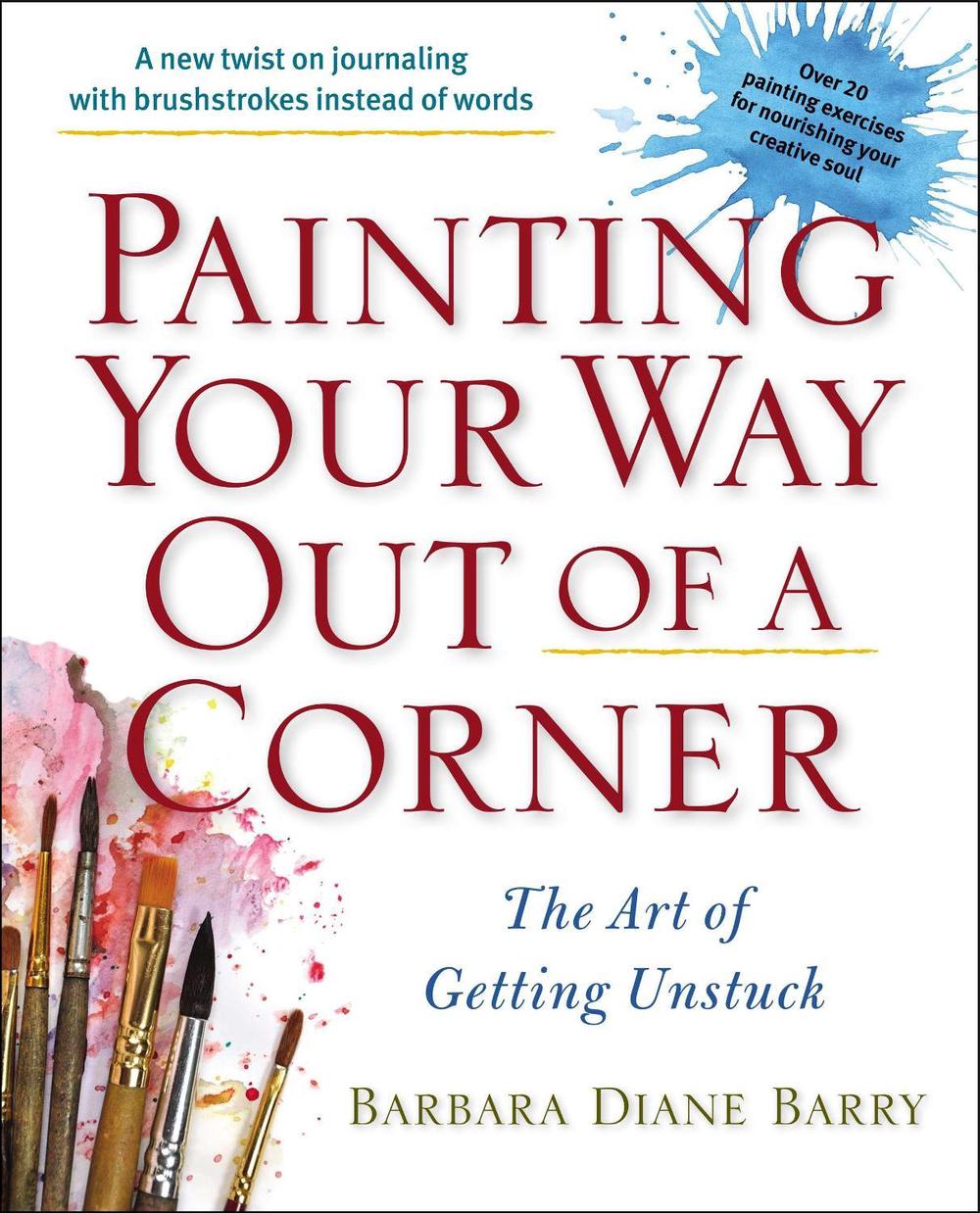Painting Your Way out of a Corner by Barbara Diane Barry - ISBN: 9780399163357