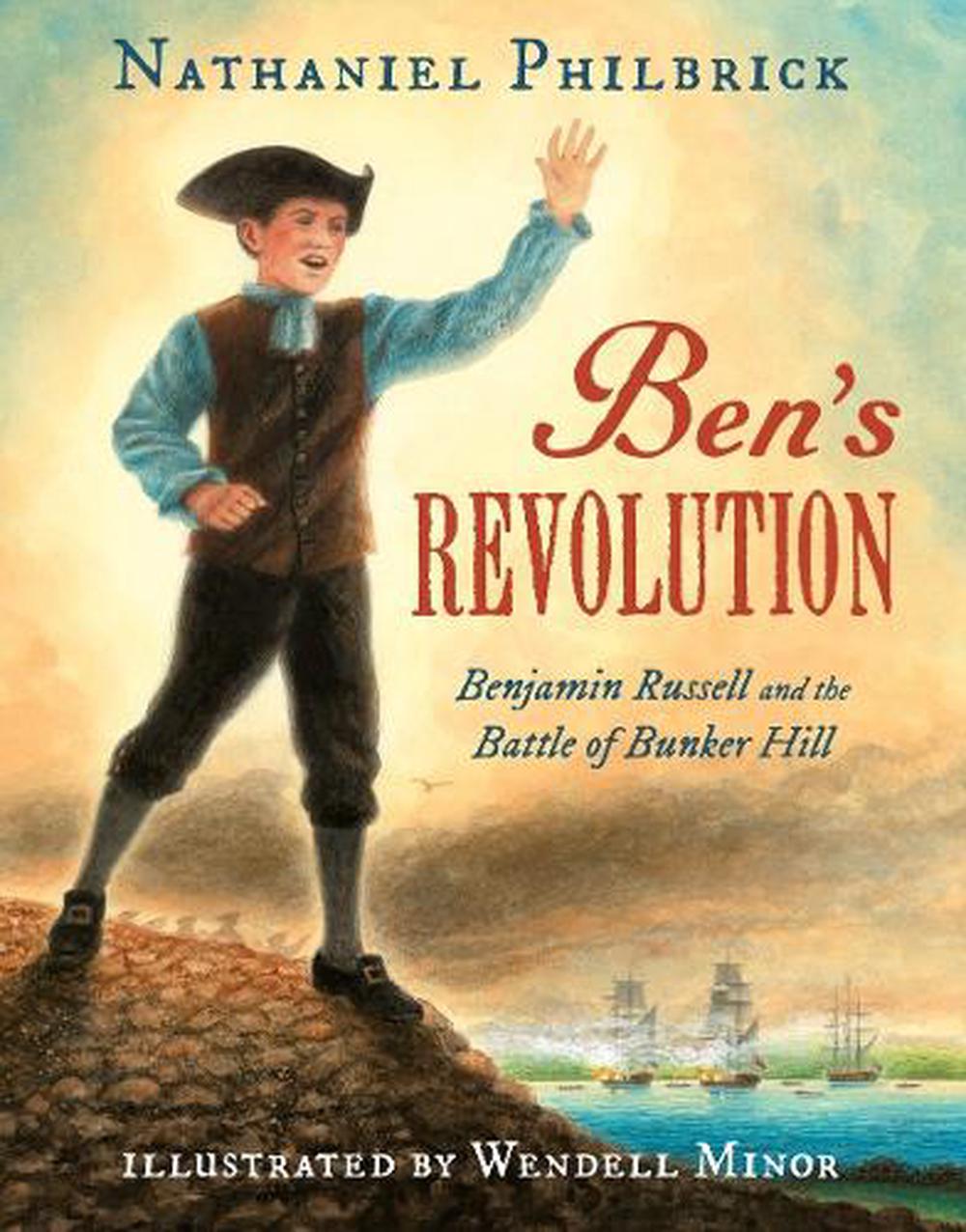 Ben's Revolution by Nathaniel Philbrick - ISBN: 9780399166747