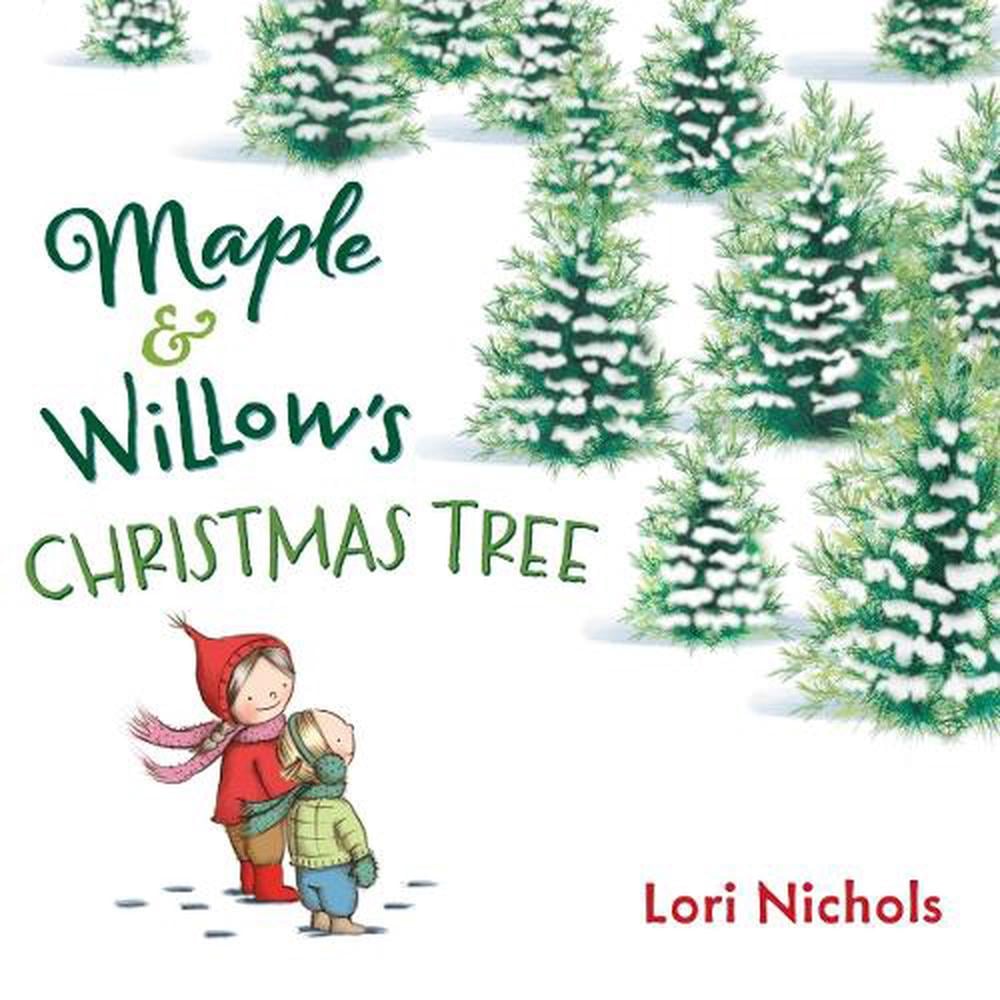 Maple & Willow's Christmas Tree by Lori Nichols - ISBN: 9780399167560
