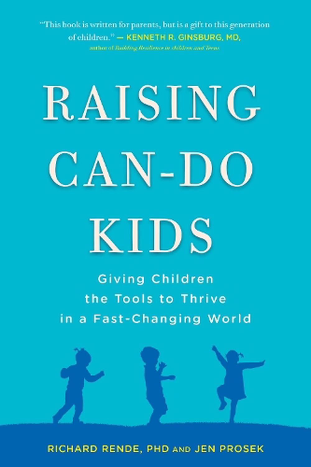 Raising Can-Do Kids by Richard Rende, Paperback, 9780399168970 | Buy ...