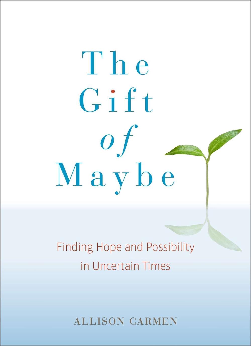 Gift of Maybe by Allison Carmen - ISBN: 9780399169533