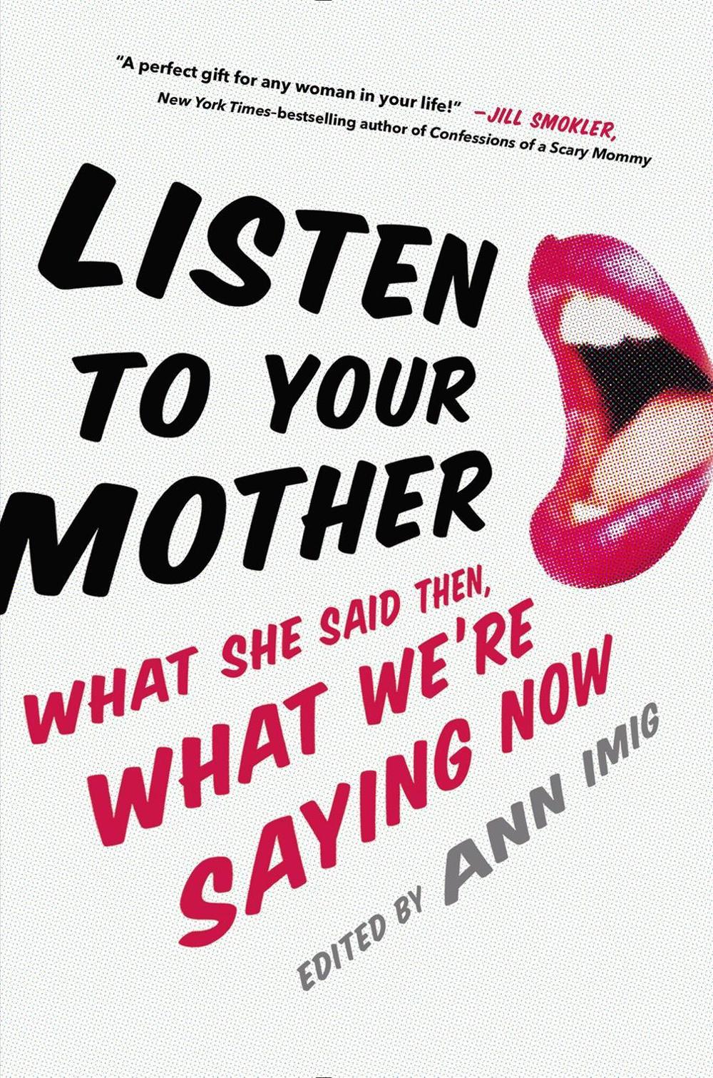 Listen to Your Mother by Ann Imig - ISBN: 9780399169854