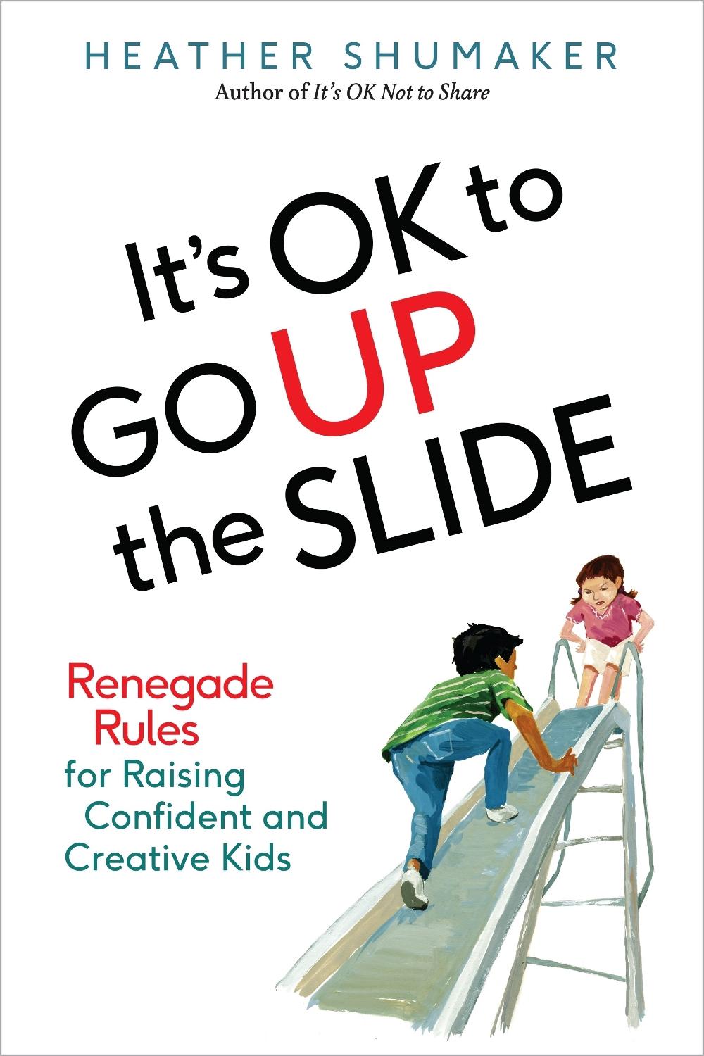 It's Ok to Go Up the Slide by Heather Shumaker - ISBN: 9780399172007