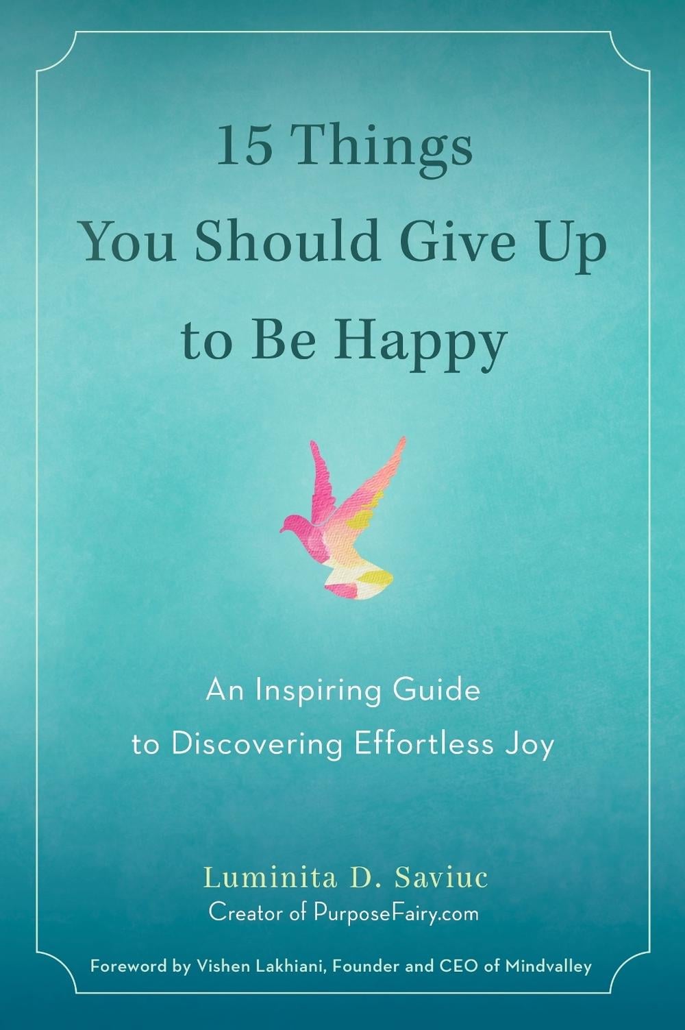 15 Things You Should Give Up to be Happy by Luminta D. Saviuc - ISBN: 9780399172823