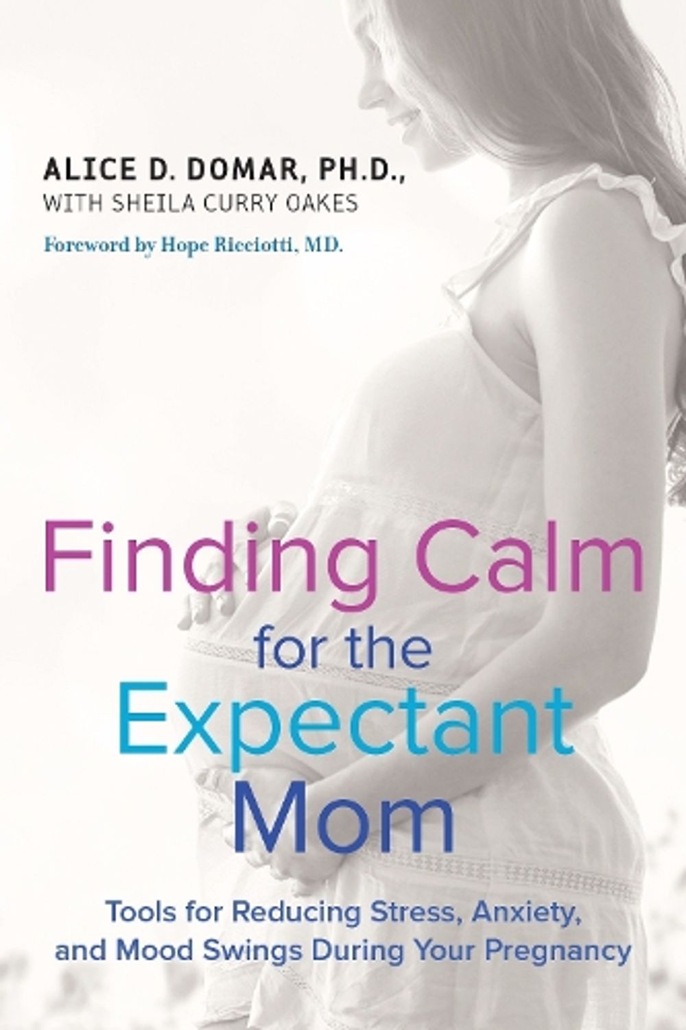 Finding Calm for the Expectant Mom by Sheila Curry Oakes - ISBN: 9780399173134