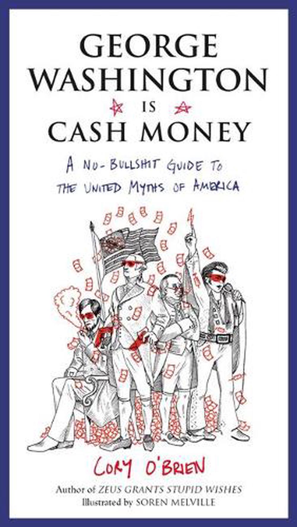 George Washington is Cash Money by Cory O'Brien - ISBN: 9780399173486