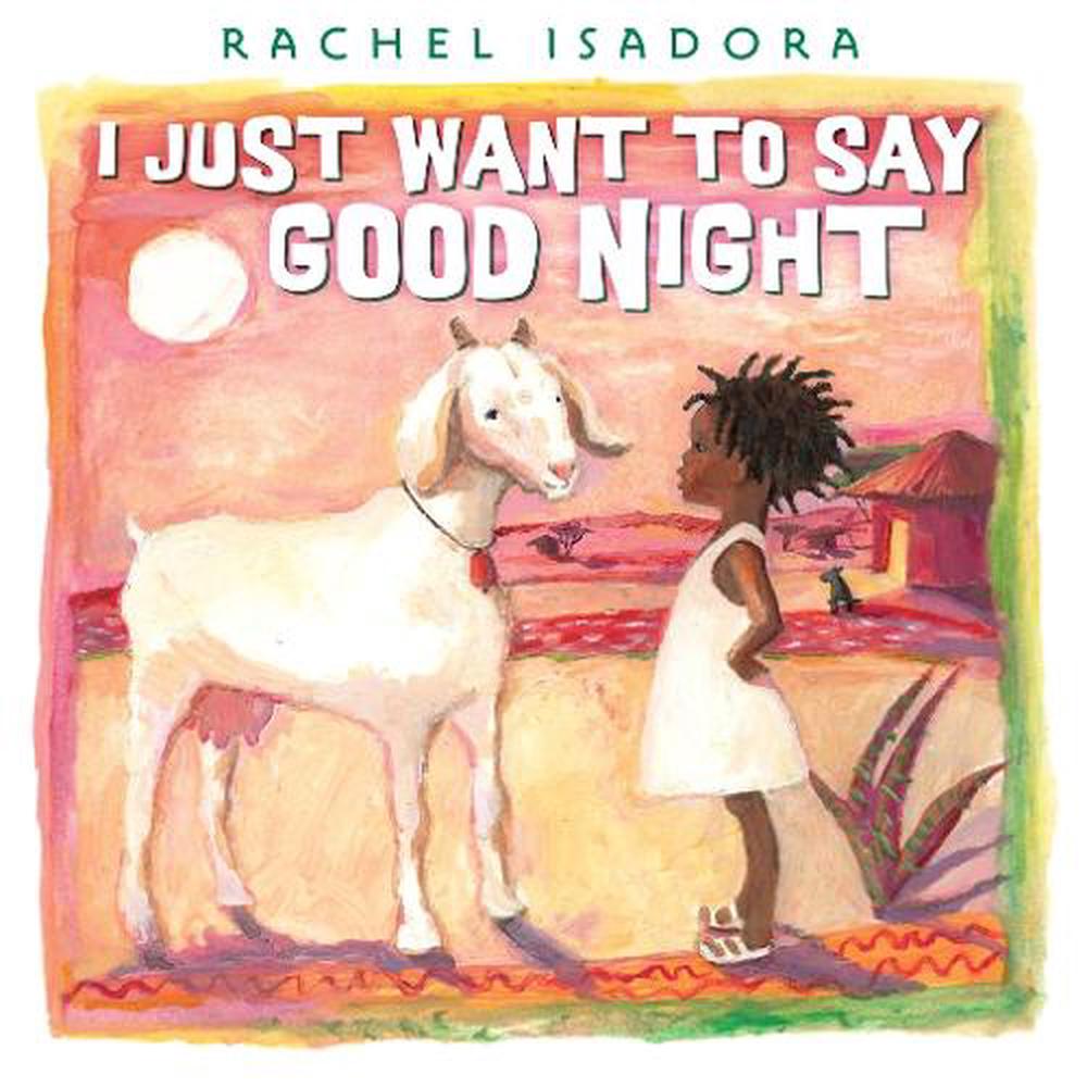 I Just Want to Say Good Night by Rachel Isadora - ISBN: 9780399173844