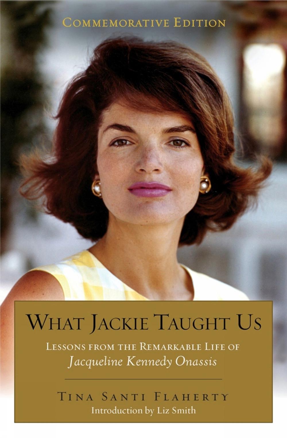 What Jackie Taught Us (Revised and Expanded) by Tina Santi Flaherty - ISBN: 9780399174285