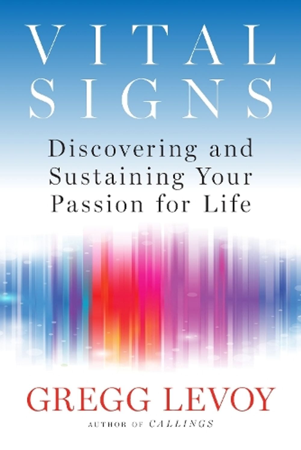 Vital Signs by Gregg Levoy - ISBN: 9780399174988