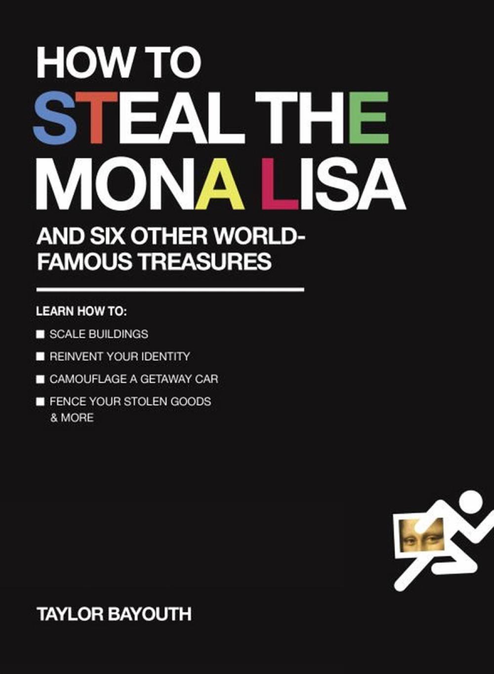 How to Steal the Mona Lisa by Taylor Bayouth - ISBN: 9780399175077