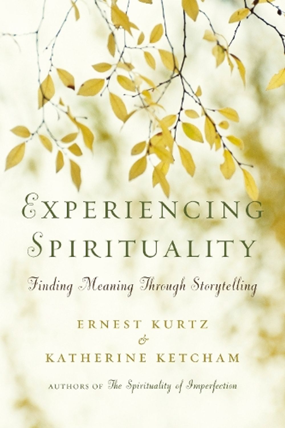 Experiencing Spirituality by Ernest Kurtz - ISBN: 9780399175121