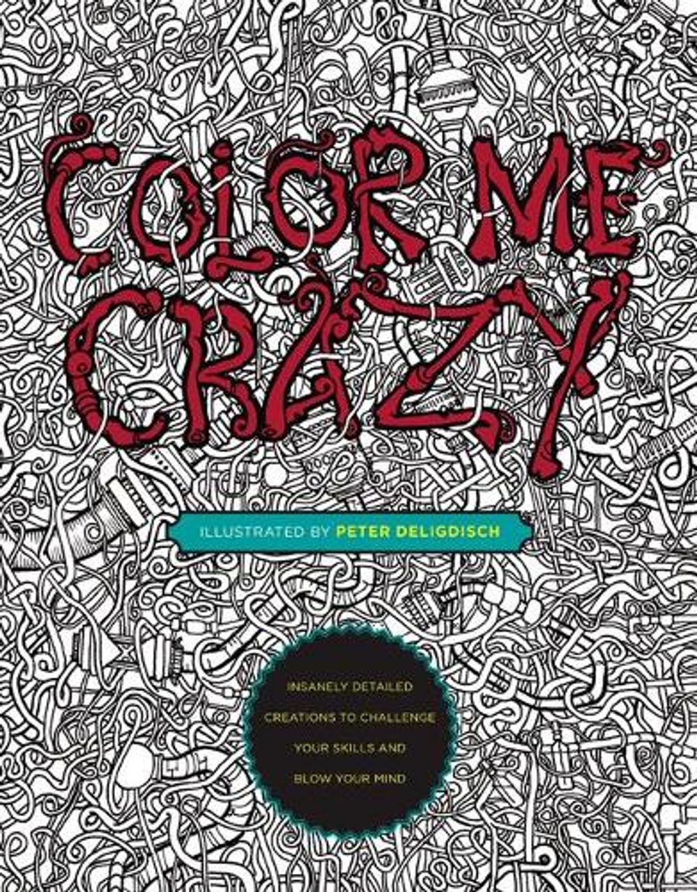 Color Me Crazy by Peter Deligdisch - ISBN: 9780399175275