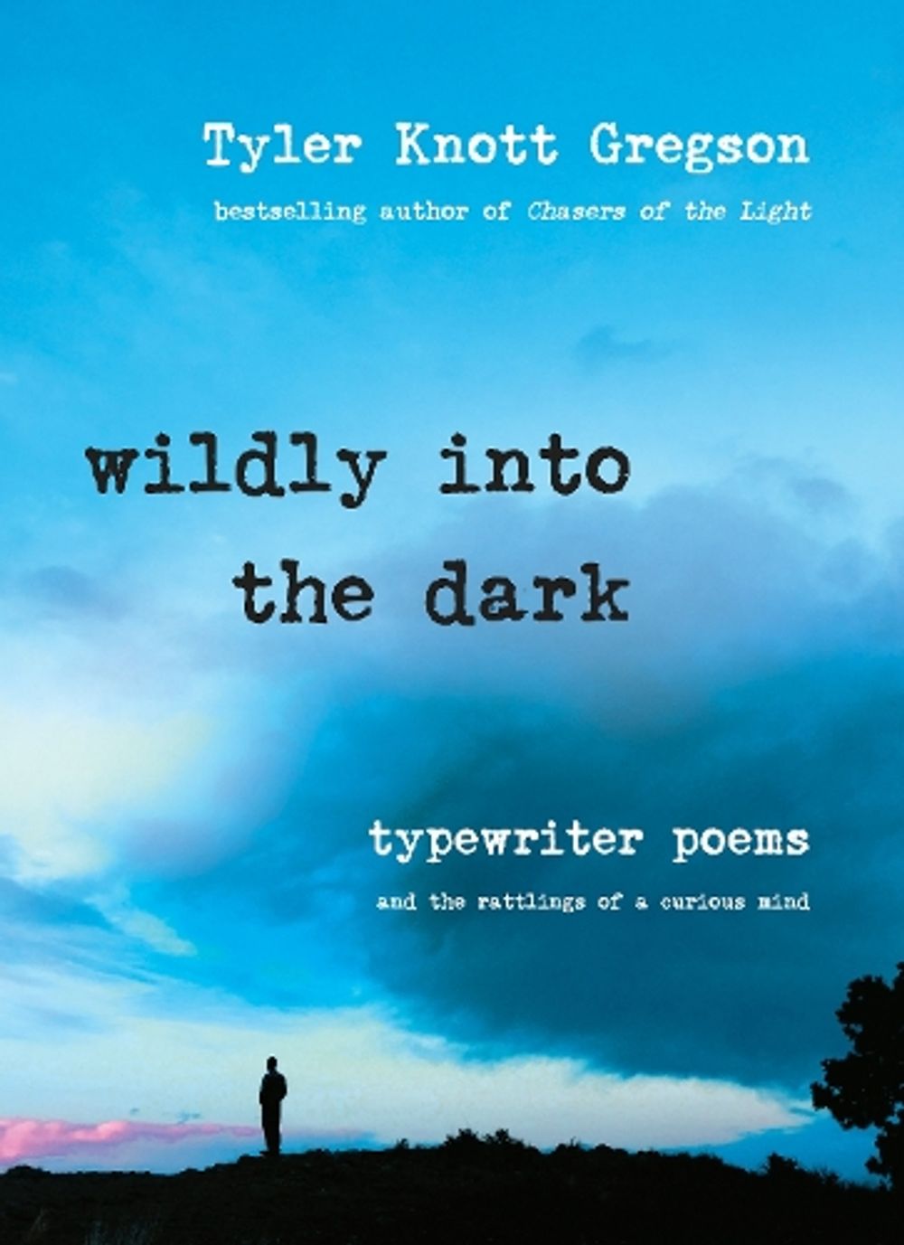 Wildly into the Dark by Tyler Knott Gregson - ISBN: 9780399176012