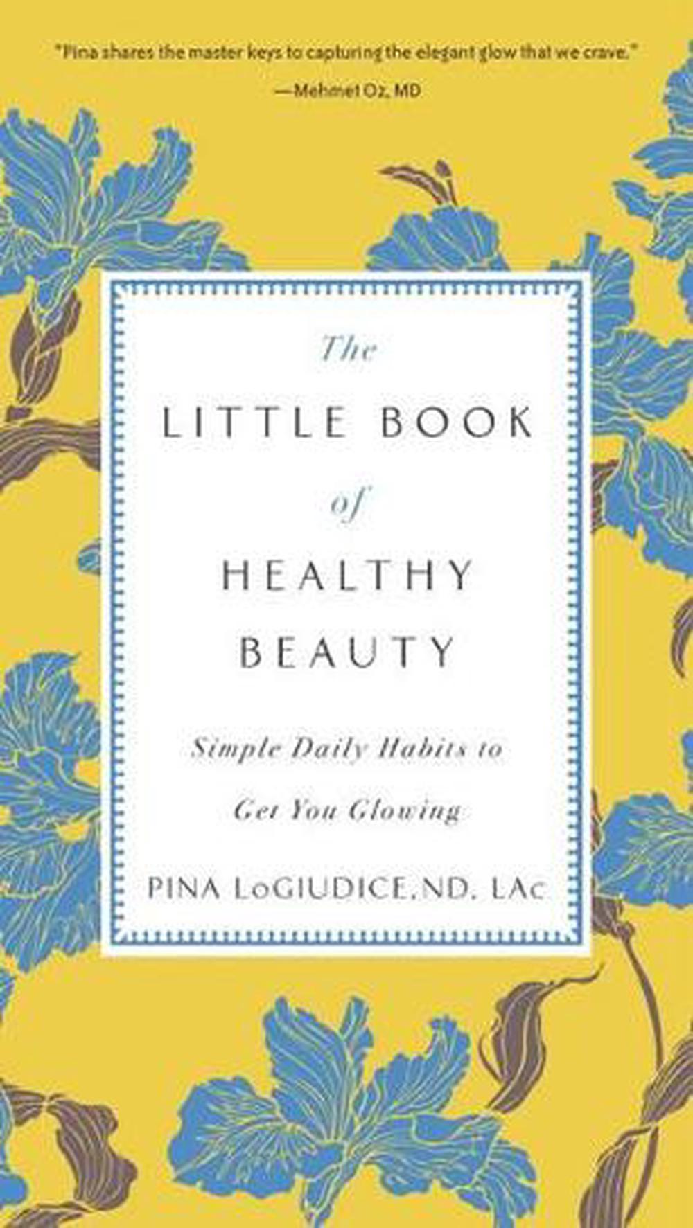 The Little Book of Healthy Beauty by Pina LoGiudice - ISBN: 9780399176937