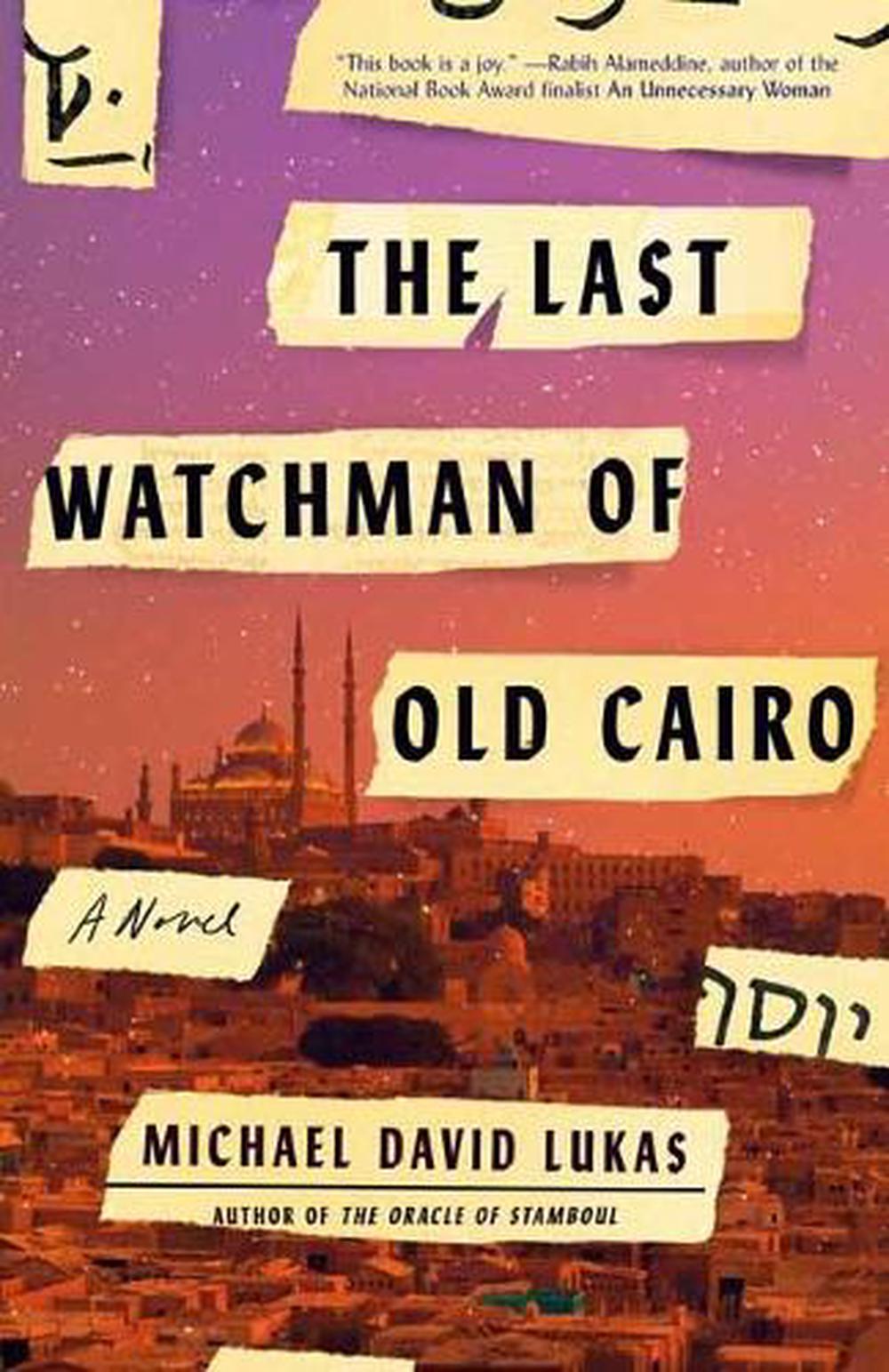 The Last Watchman of Old Cairo by Michael David Lukas - ISBN: 9780399181184