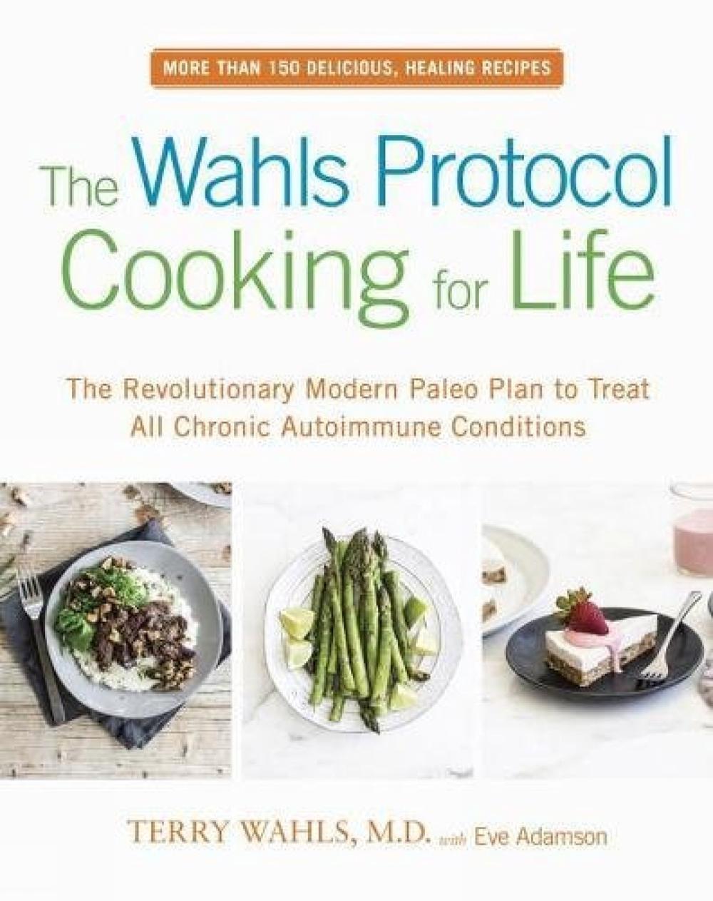 The Wahls Protocol Cooking for Life, 9780399184772