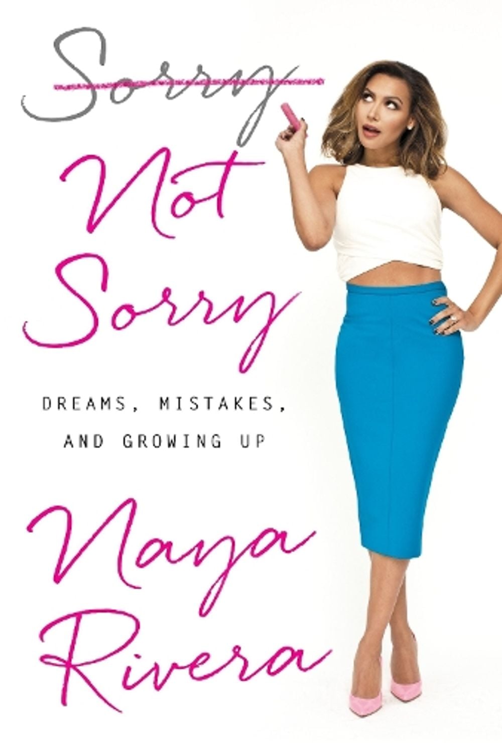 Sorry Not Sorry by Naya Rivera - ISBN: 9780399184987