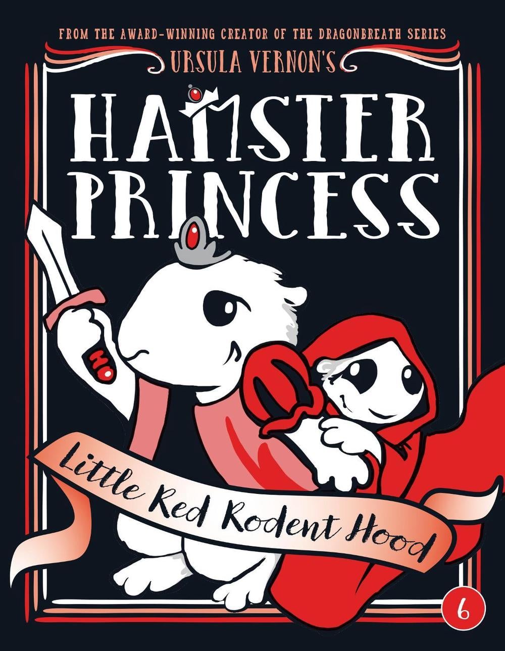 Hamster Princess: Little Red Rodent Hood by Ursula Vernon - ISBN: 9780399186585