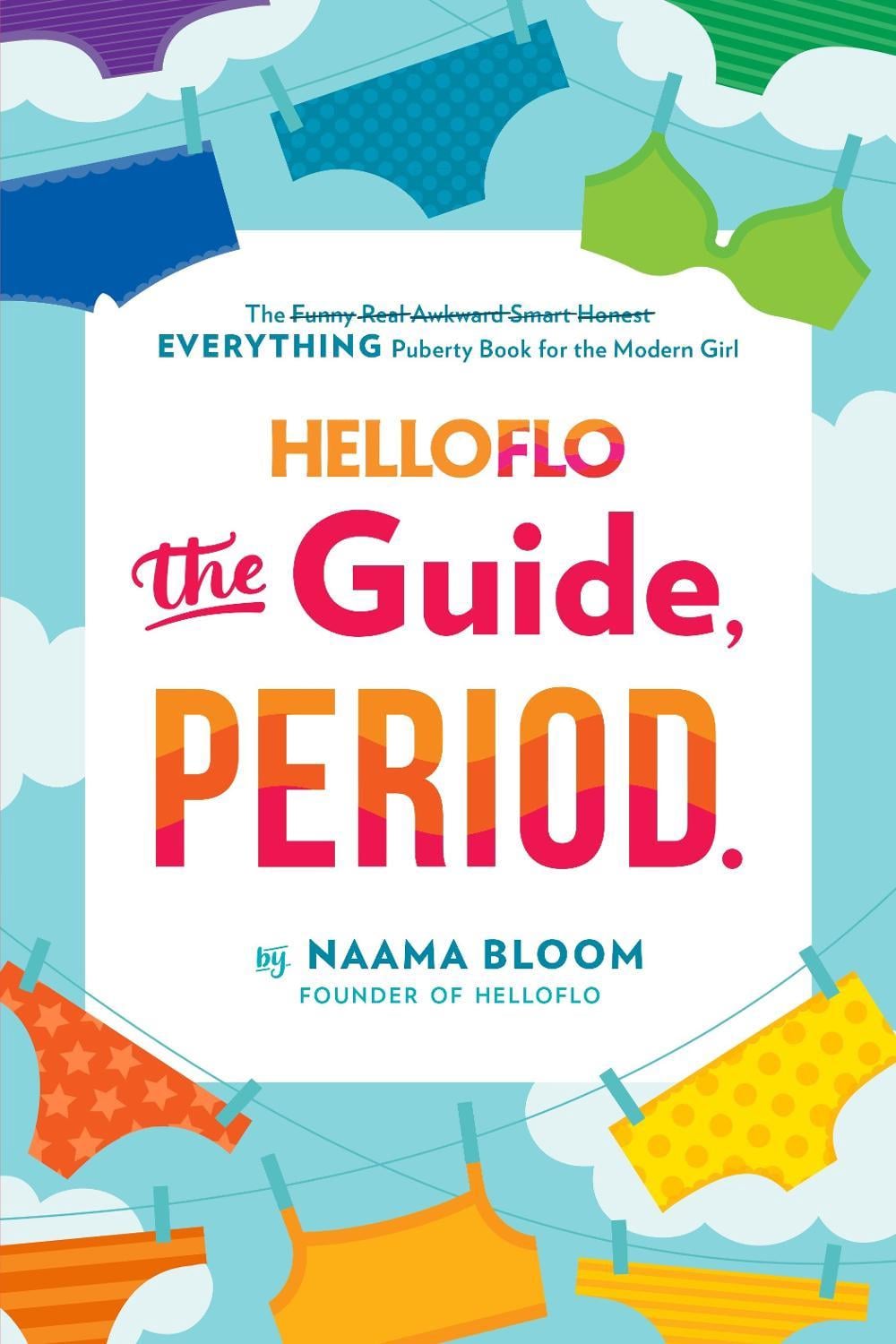 HelloFlo: The Guide, Period. by Naama Bloom - ISBN: 9780399187292