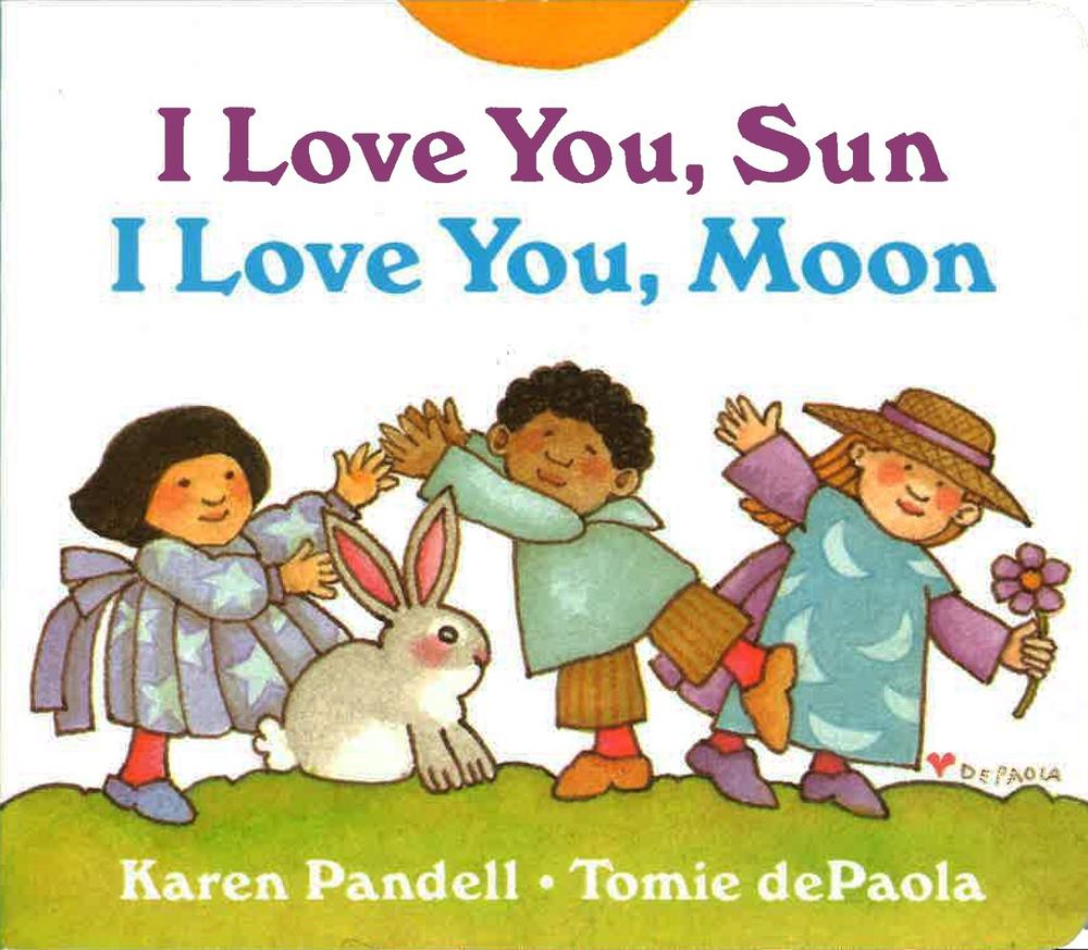I Love You, Sun, I Love You, Moon by Tomie dePaola - ISBN: 9780399226281
