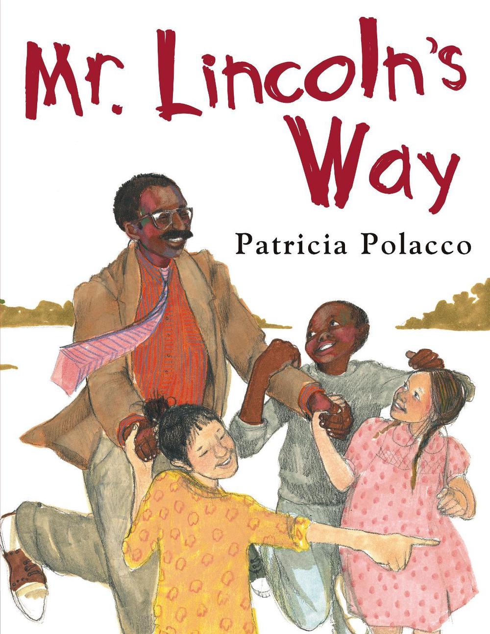 Mr. Lincoln's Way by Patricia Polacco - ISBN: 9780399237546