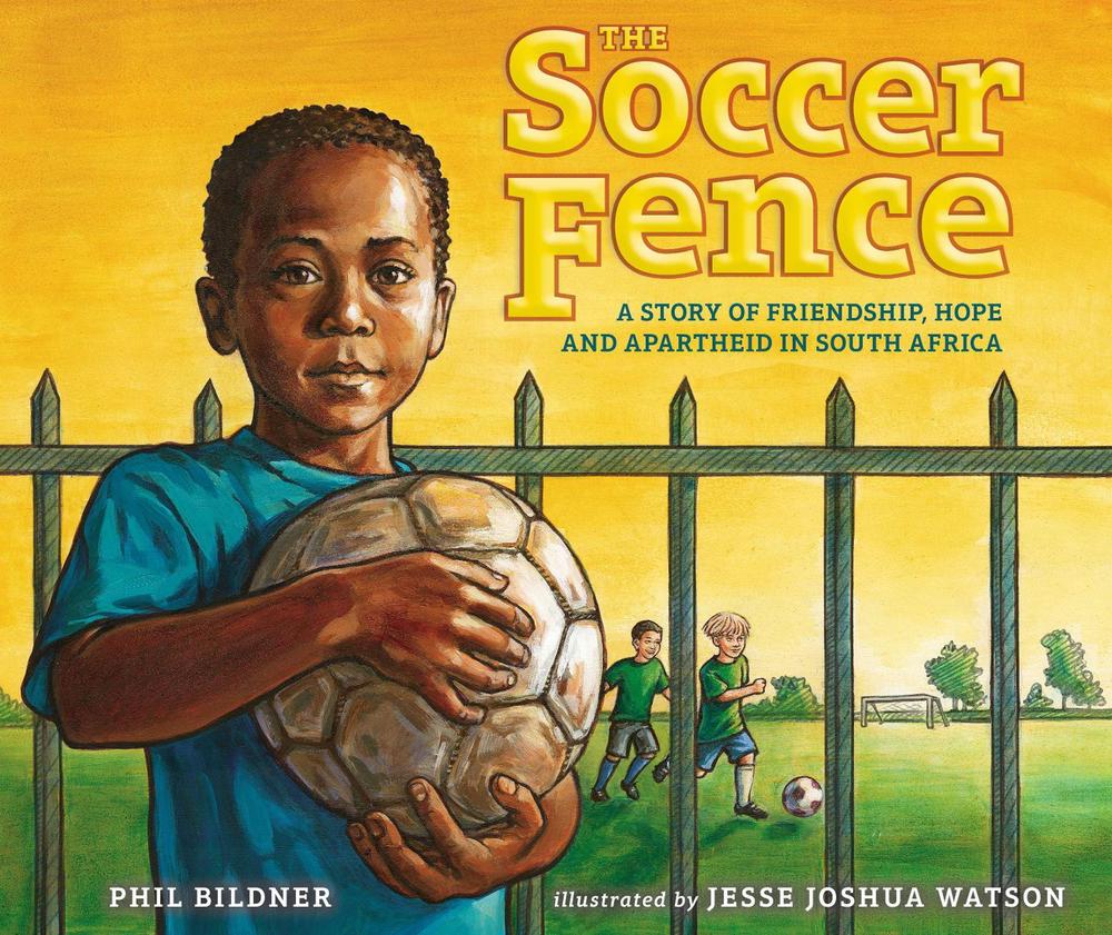 The Soccer Fence by Phil Bildner - ISBN: 9780399247903
