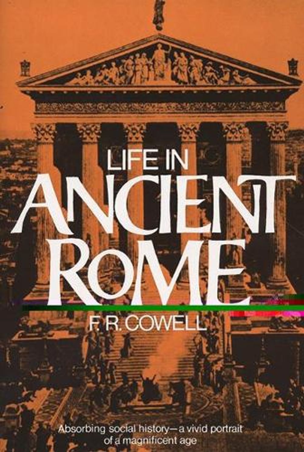 Life in Ancient Rome by F.R. Cowell - ISBN: 9780399503283