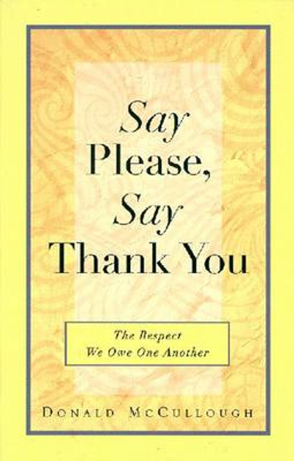 Say Please, Say Thank You by Donald McCullough - ISBN: 9780399525384