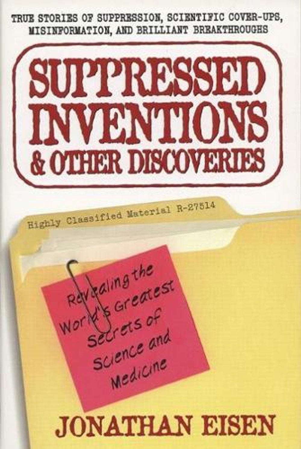 Suppressed Inventions and Other Discoveries by Jonathan Eisen - ISBN: 9780399527357