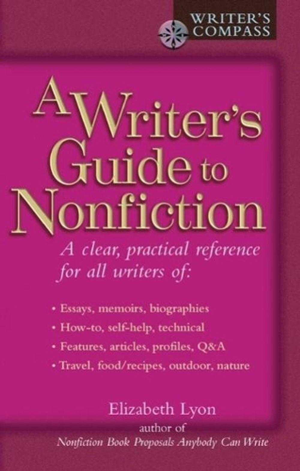 A Writer's Guide to Nonfiction by Elizabeth Lyon - ISBN: 9780399528675