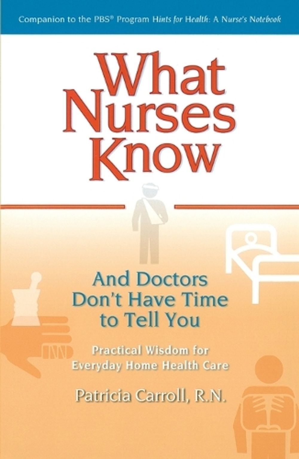 What Nurses Know by Patricia Carroll - ISBN: 9780399529573