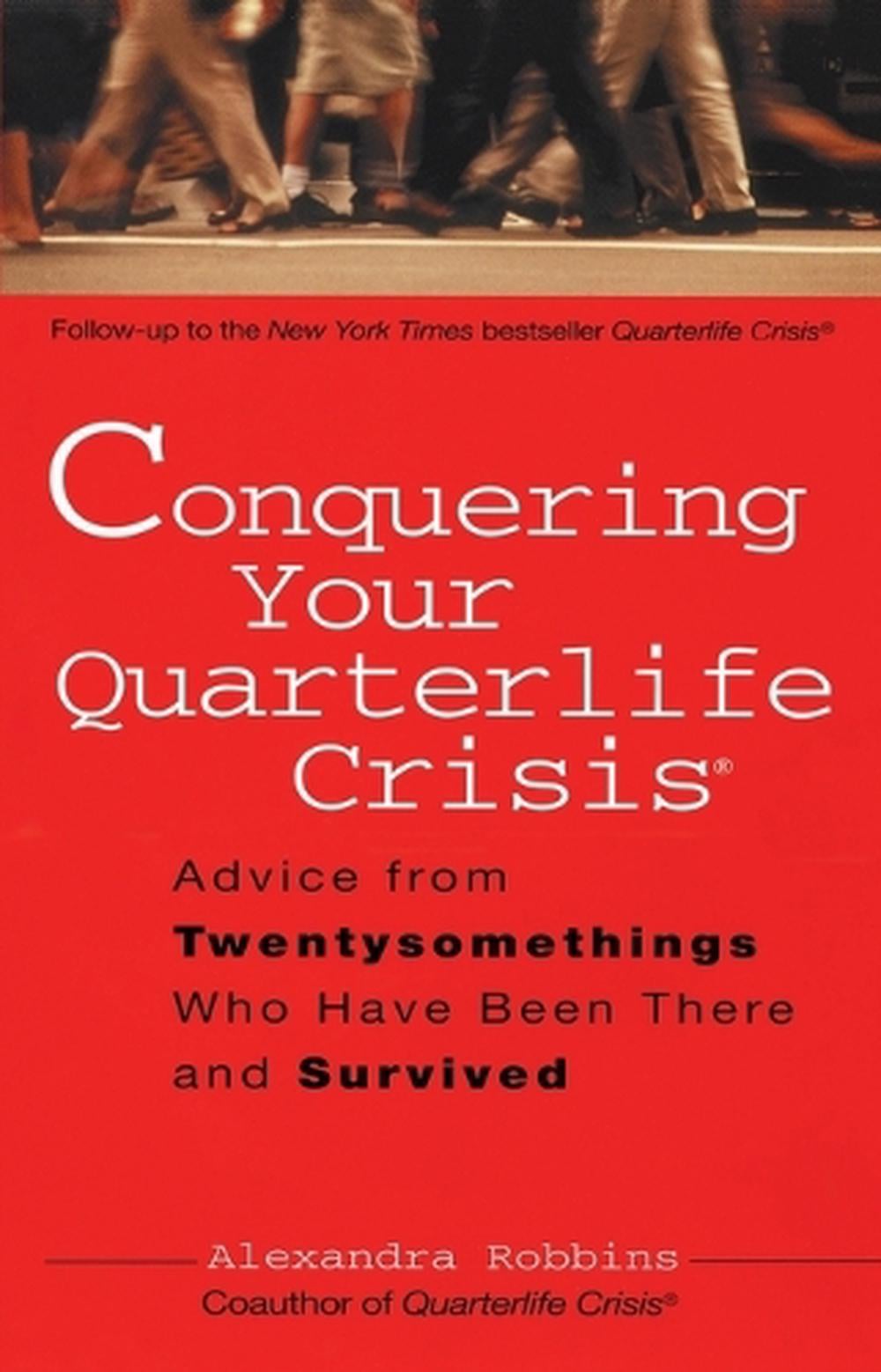 Conquering Your Quarterlife Crisis by Alexandra Robbins - ISBN: 9780399530388