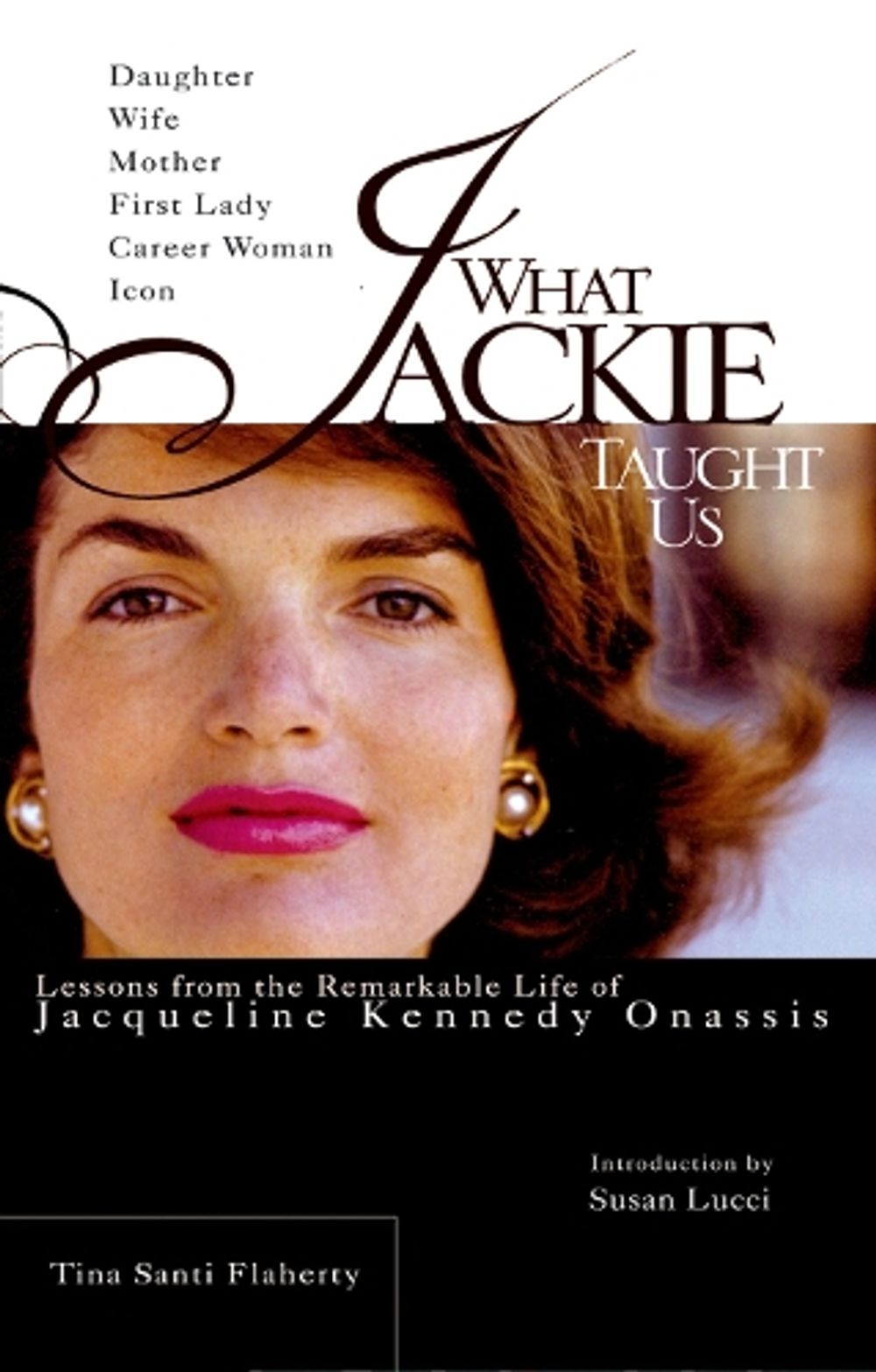 What Jackie Taught Us by Tina Santi Flaherty - ISBN: 9780399530807
