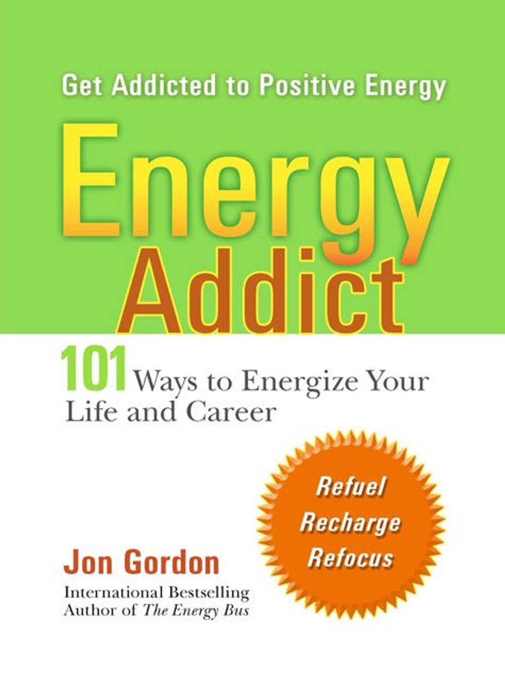 Energy Addict by Jon Gordon - ISBN: 9780399530890