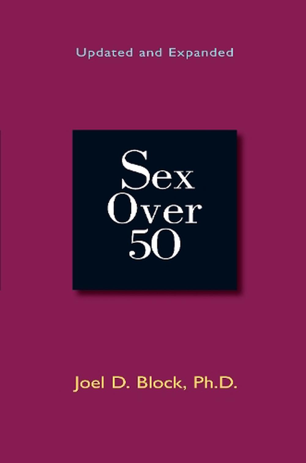 Sex Over 50 by Joel D. Block - ISBN: 9780399534362