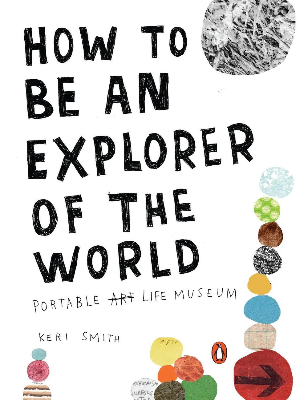 How To Be An Explorer Of The World by Keri Smith - ISBN: 9780399534607