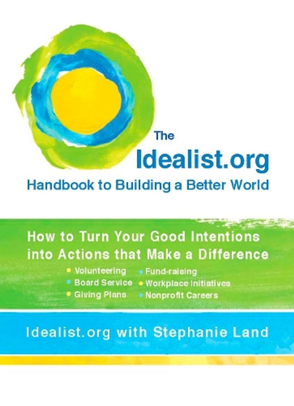 Idealist.Org Handbook to Building a Better World by Idealist.org - ISBN: 9780399534874