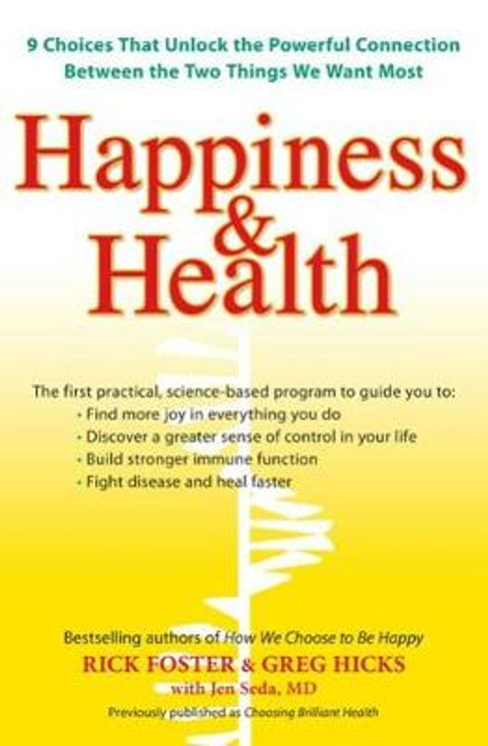 Happiness & Health: 9 Choices That Unlock the Powerful Connection Between the Two Things We Want Most by Rick Foster - ISBN: 9780399535239