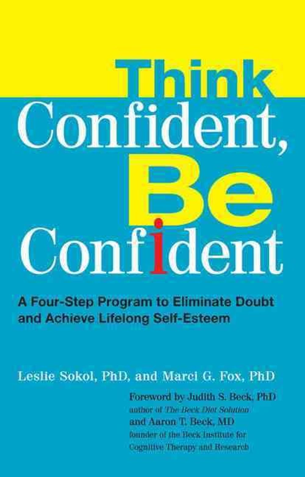 Think Confident, Be Confident by Leslie Sokol - ISBN: 9780399535291