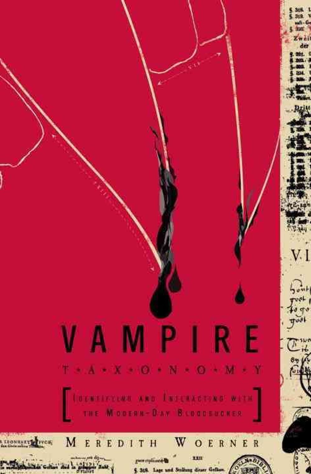 Vampire Taxonomy: Identifying and Interacting with the Modern-Day Bloodsucker by Meredith Woerner - ISBN: 9780399535796