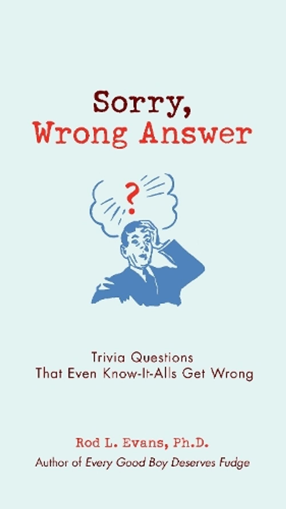 Sorry, Wrong Answer by Rod L. Evans - ISBN: 9780399535864