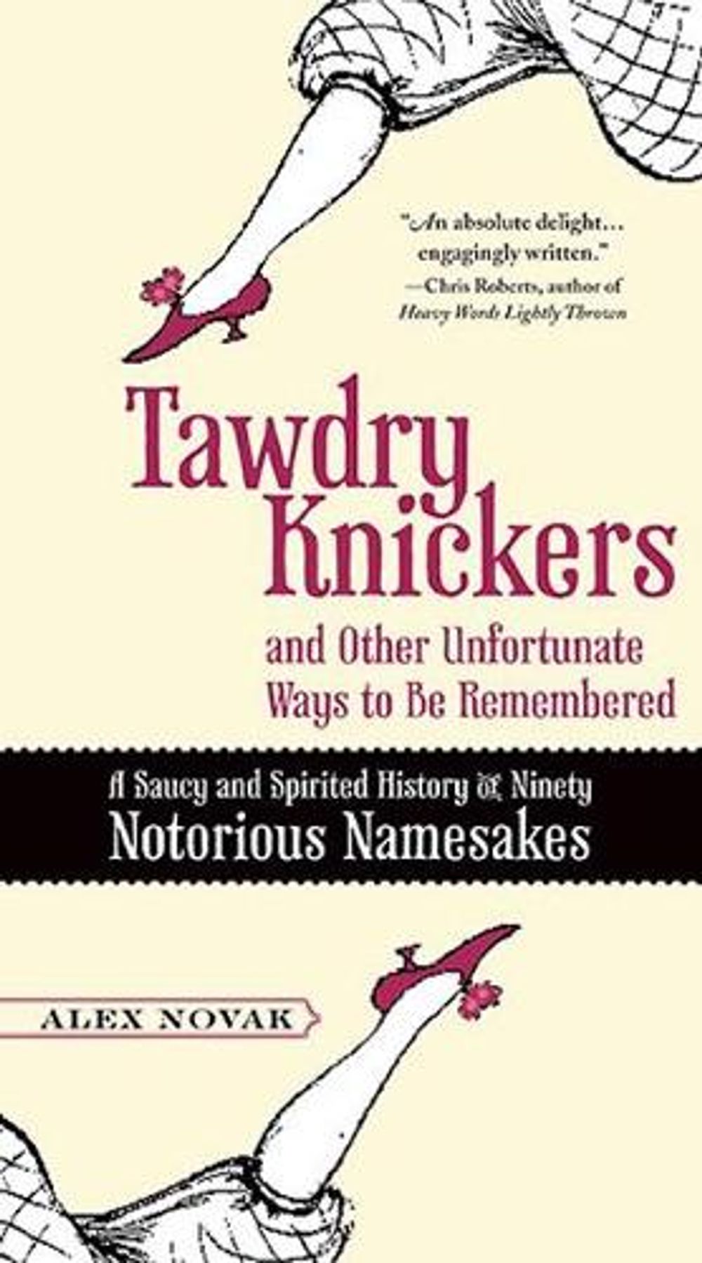 Tawdry Knickers and Other Unfortunate Ways to be Remembered by Alex Novak - ISBN: 9780399536199