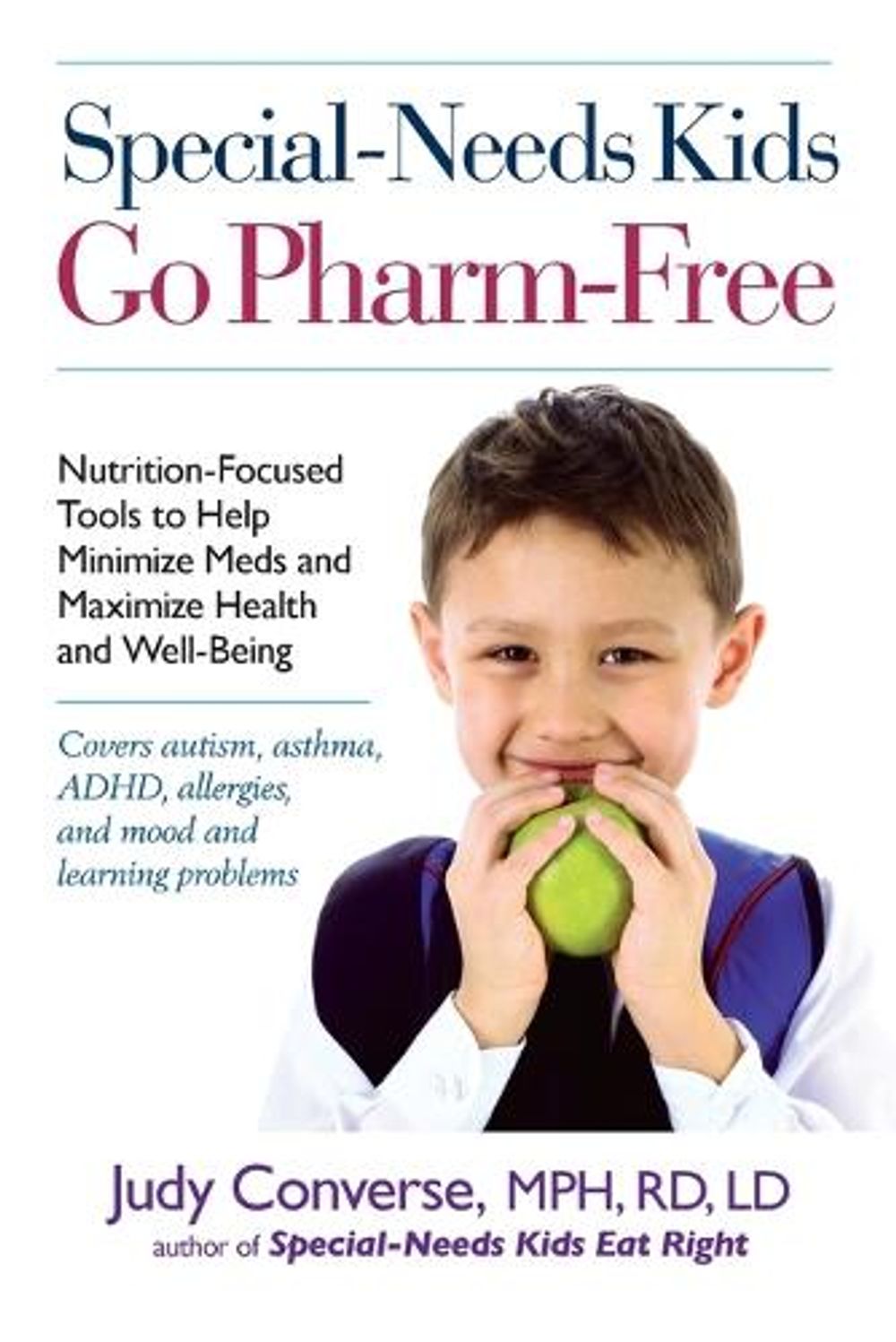 Special-Needs Kids Go Pharm-Free by Judy Converse - ISBN: 9780399536229