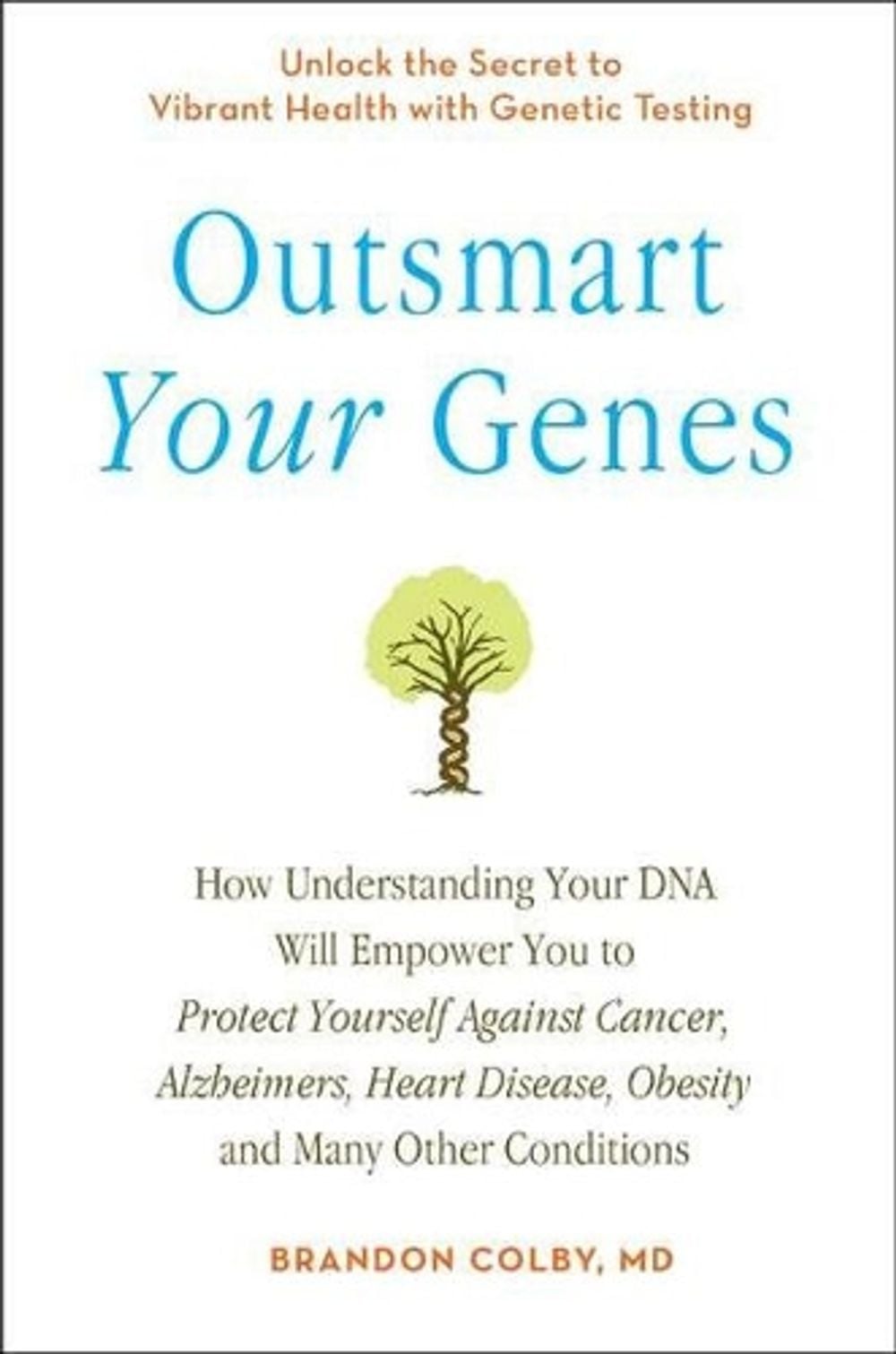 Outsmart Your Genes by Brandon Colby - ISBN: 9780399536380