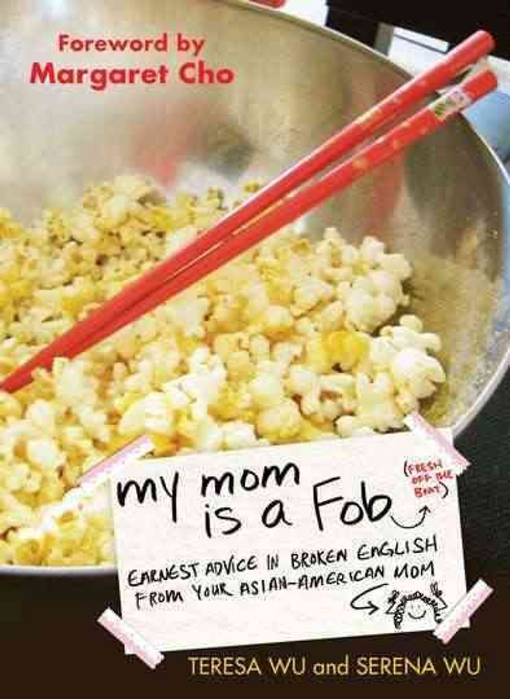 My Mom Is a Fob: Earnest Advice in Broken English from Your Asian-American Mom by Serena Wu - ISBN: 9780399536403
