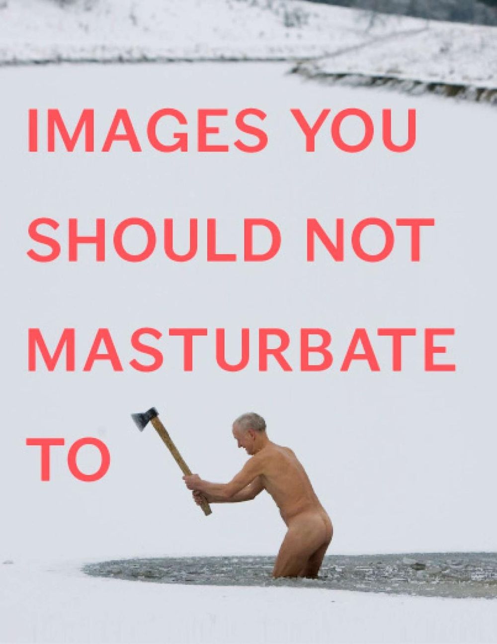 Images You Should Not Masturbate To by Graham Johnson - ISBN: 9780399536496