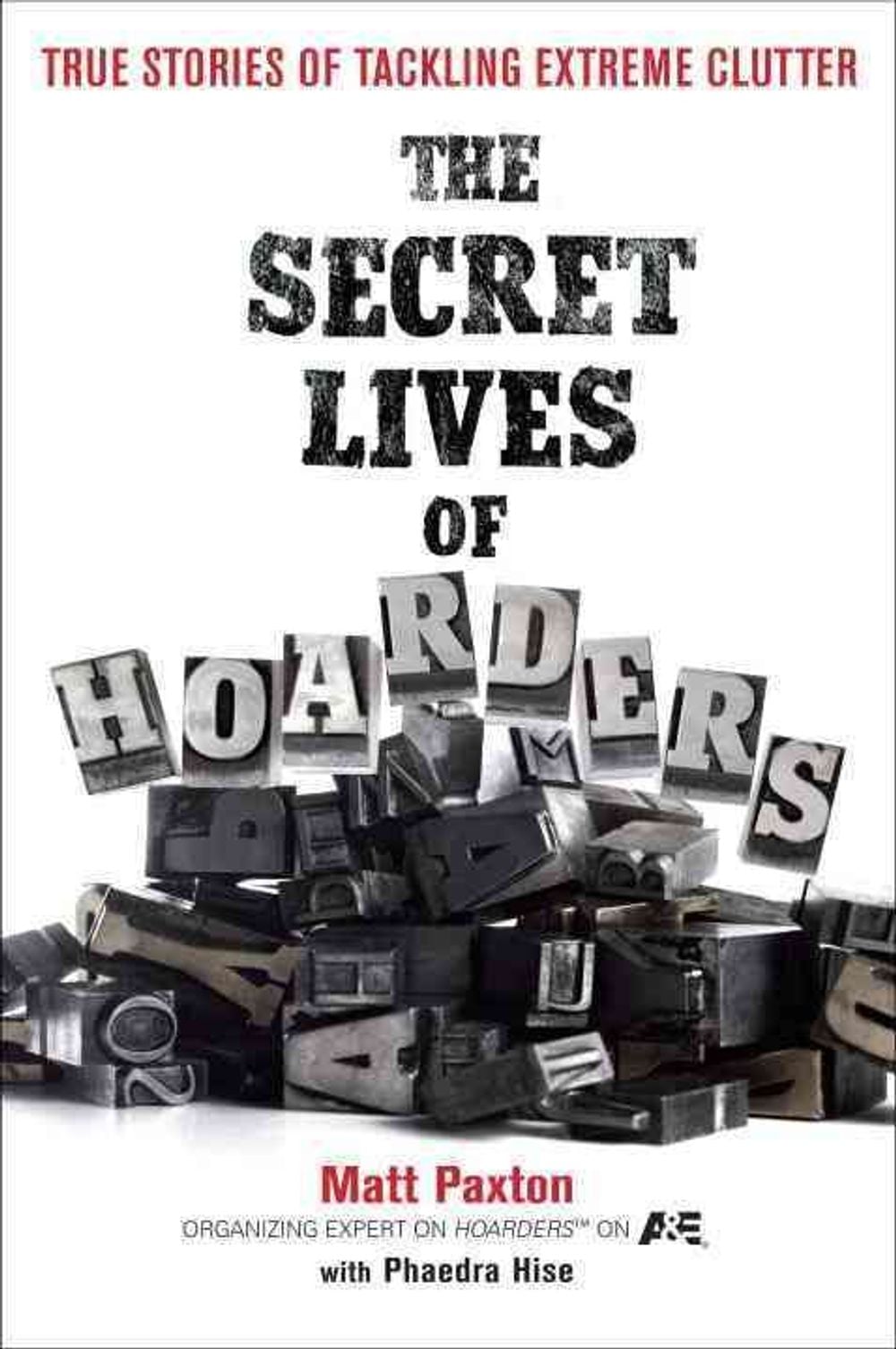 The Secret Lives of Hoarders by Matt Paxton - ISBN: 9780399536656
