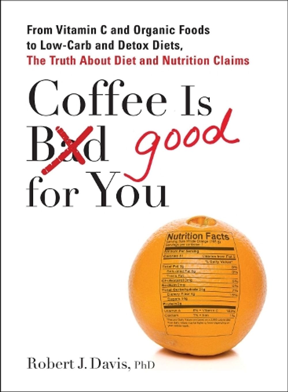Coffee is Good for You by Robert J. Davis - ISBN: 9780399537257